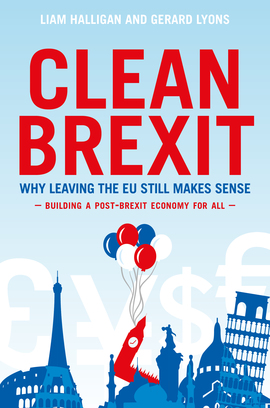 Clean Brexit, by Liam Halligan and Gerard Lyons