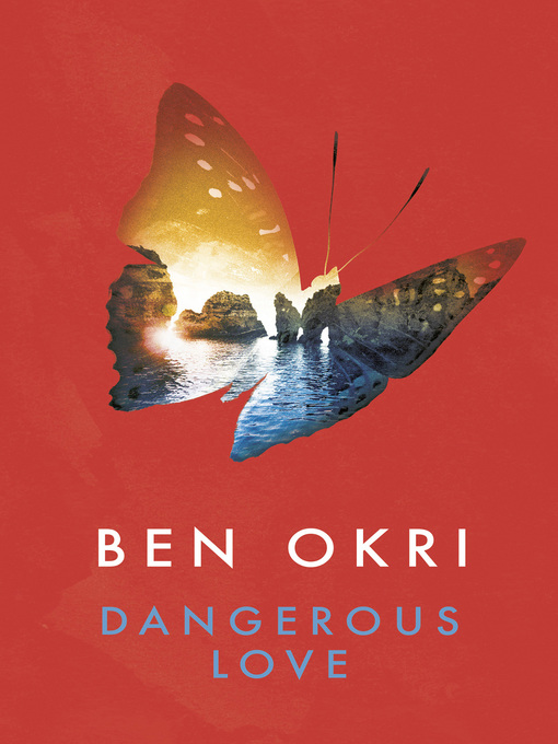 Dangerous Love, Ben Okri
