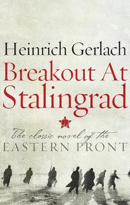 Breakout at Stalingrad, by Heinrich Gerlach