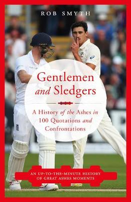 Gentlemen and Sledgers, by Rob Smyth