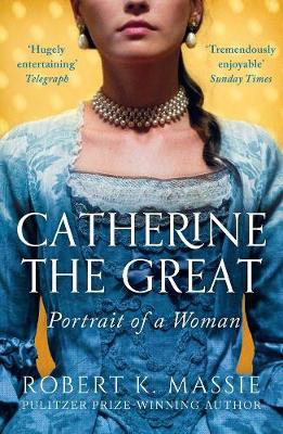 Catherine The Great, by Robert K Massie